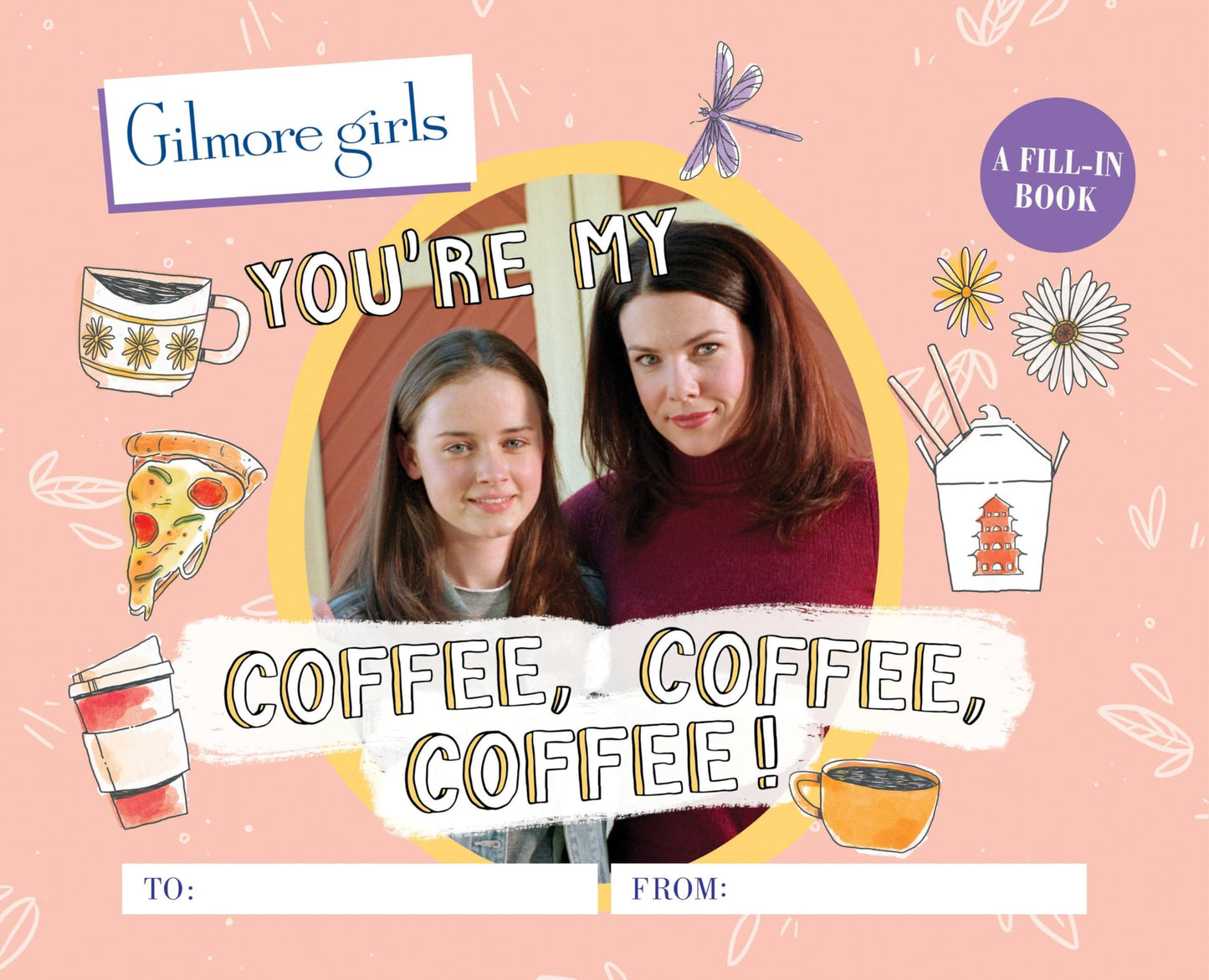 Gilmore Girls: You're My Coffee, Coffee, Coffee!: A Fill-In Book