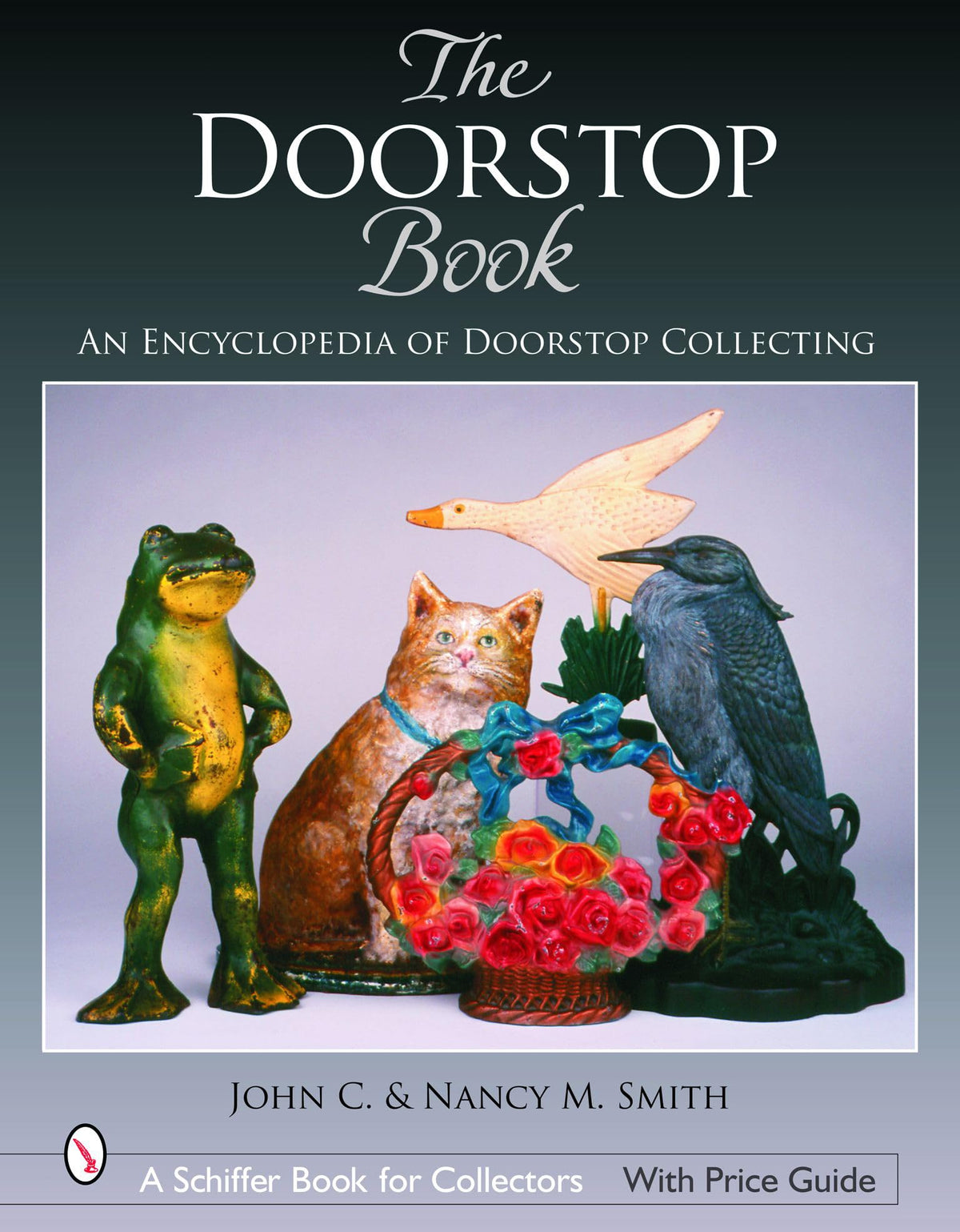 The Doorstop Book: An Encyclopedia of Doorstop Collecting (Schiffer Book for Collectors)