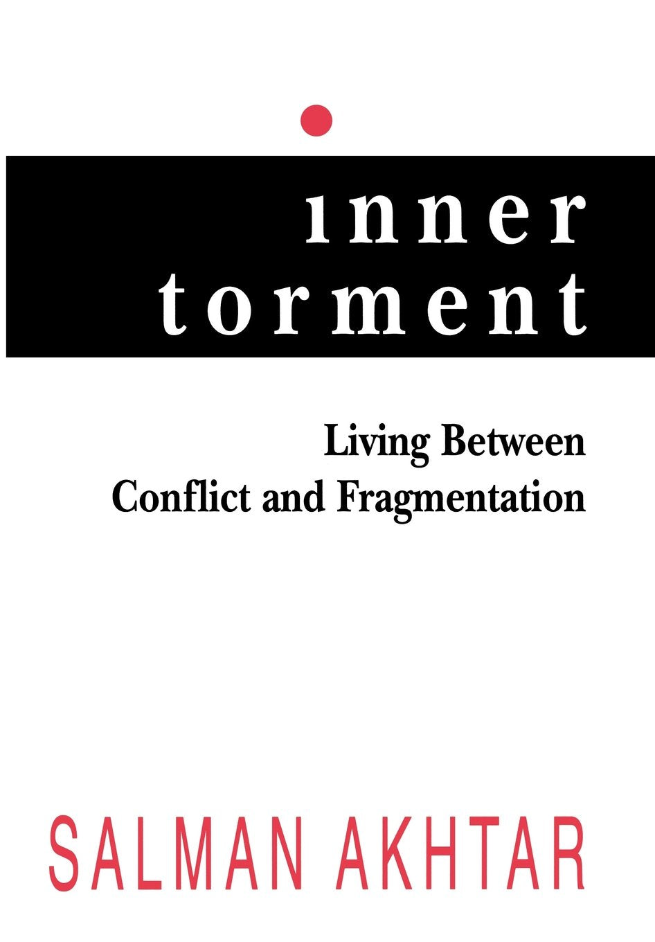 Inner Torment: Living Between Conflict and Fragmentation