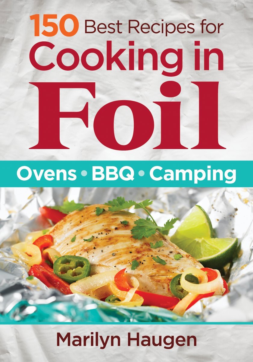 150 Best Recipes for Cooking in Foil: Ovens, BBQ, Camping - 1617