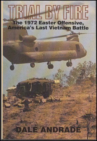 Trial by Fire: The 1972 Easter Offensive, America's Last Vietnam Battle - 6244