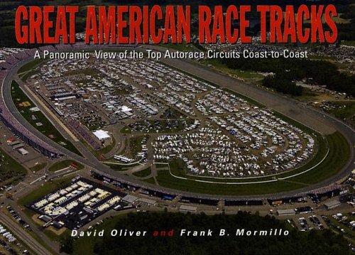 Great American Race Tracks: A Panoramic View of the Top Autorace Circuits Coast-to-Coast