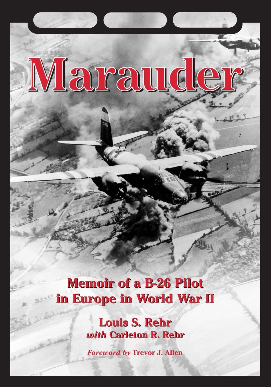 Marauder: Memoir of a B-26 Pilot in Europe in World War II