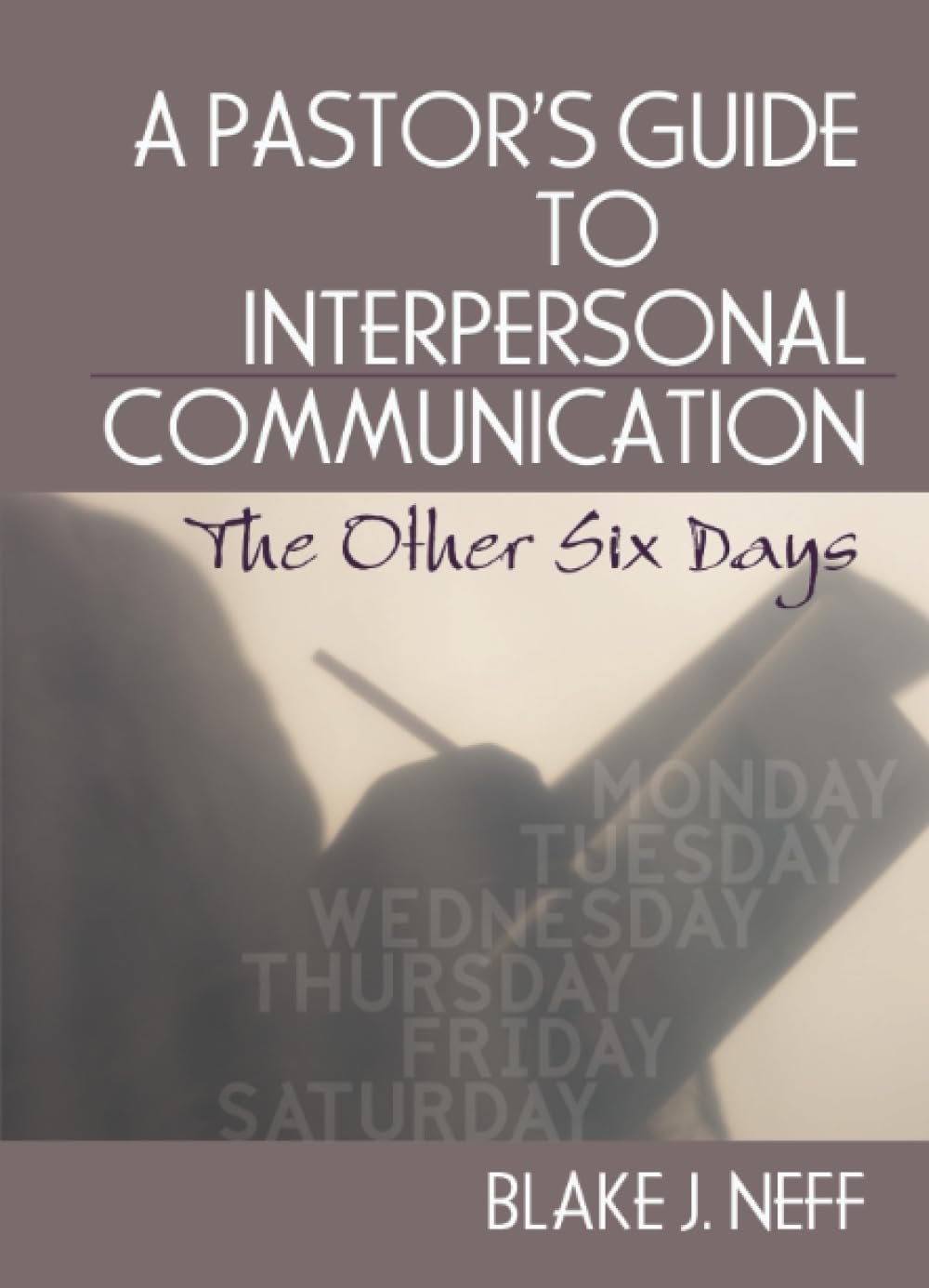 A Pastor's Guide to Interpersonal Communication (Haworth Series in Chaplaincy)
