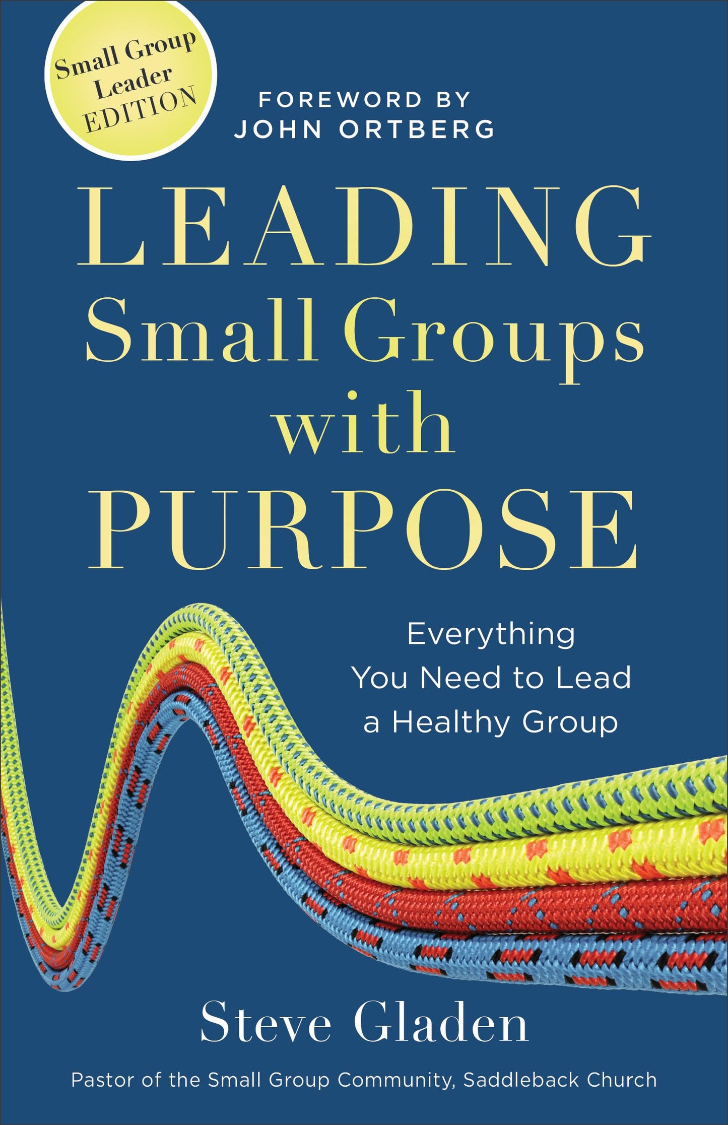 Leading Small Groups with Purpose: Everything You Need to Lead a Healthy Group - 3354