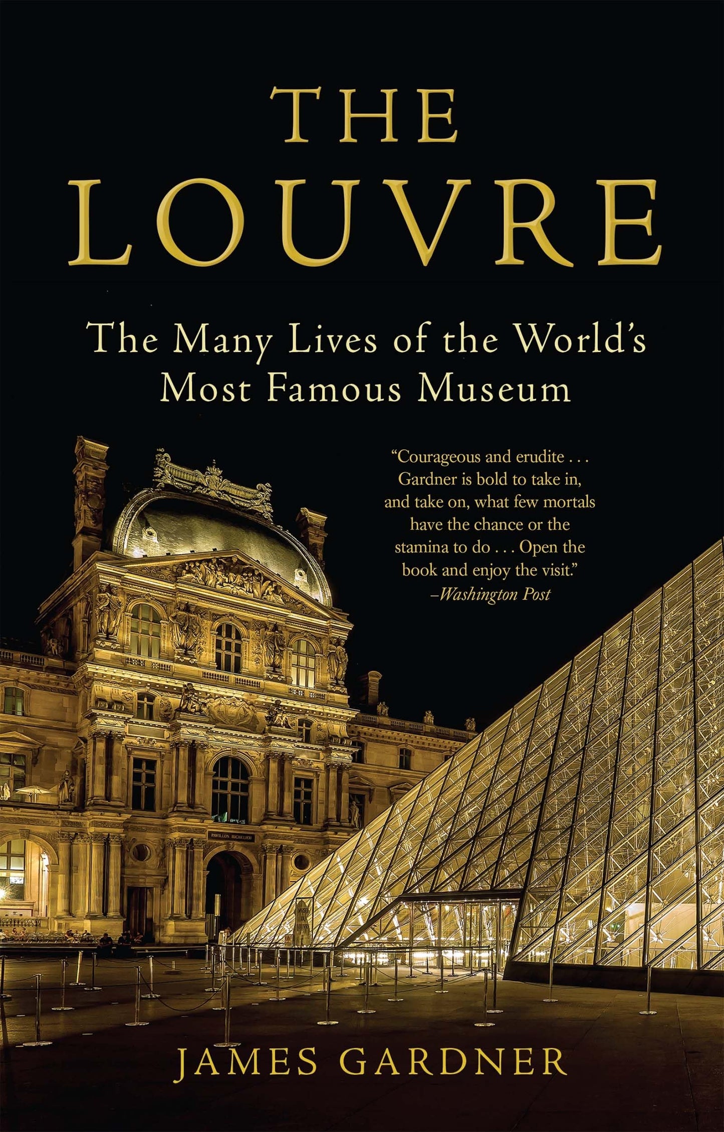 The Louvre: The Many Lives of the World’s Most Famous Museum