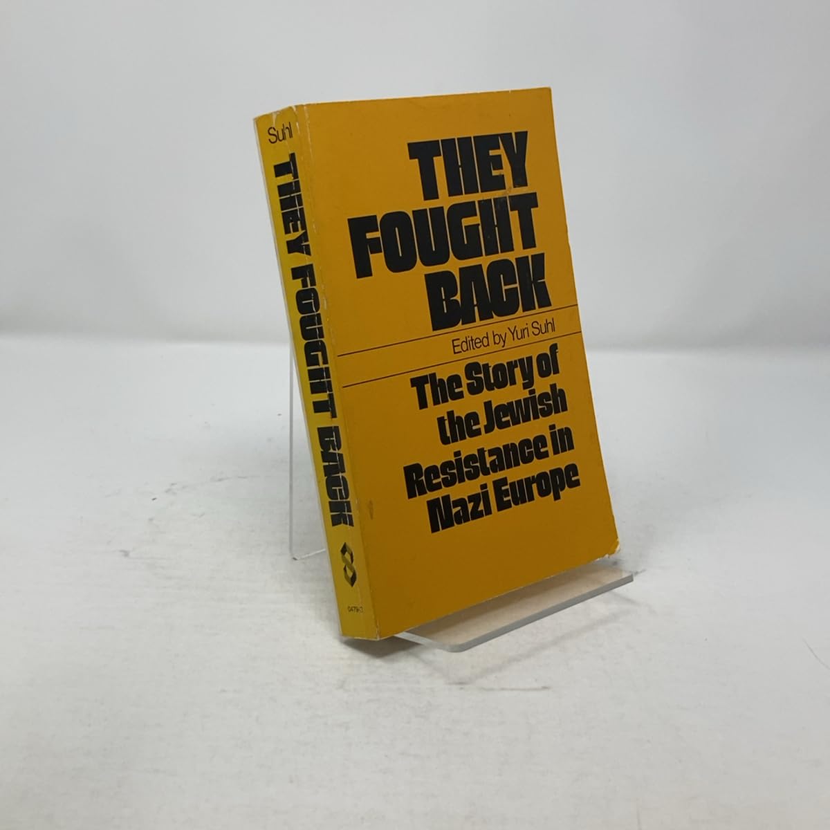They Fought Back: The Story of the Jewish Resistance in Nazi Europe