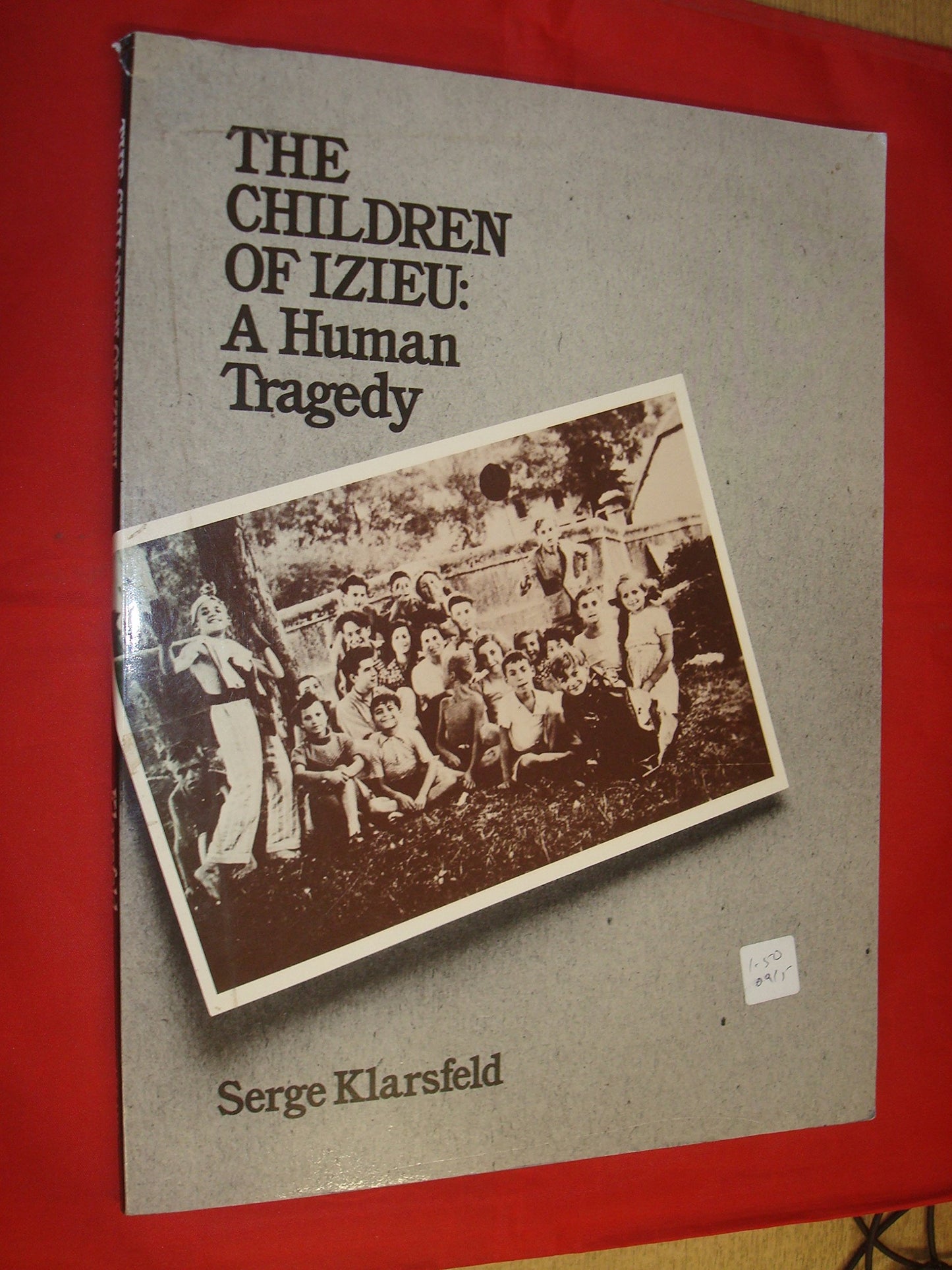 The Children of Izieu: A Human Tragedy.
