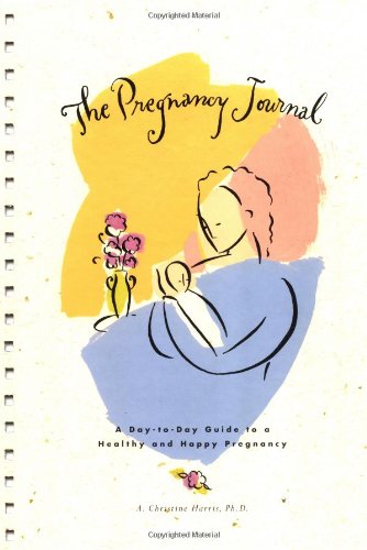 Pregnancy Journal: A Day-to-Day Guide to a Healthy and Happy Pregnancy