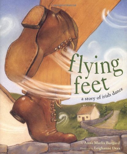 Flying Feet: A Story of Irish Dance