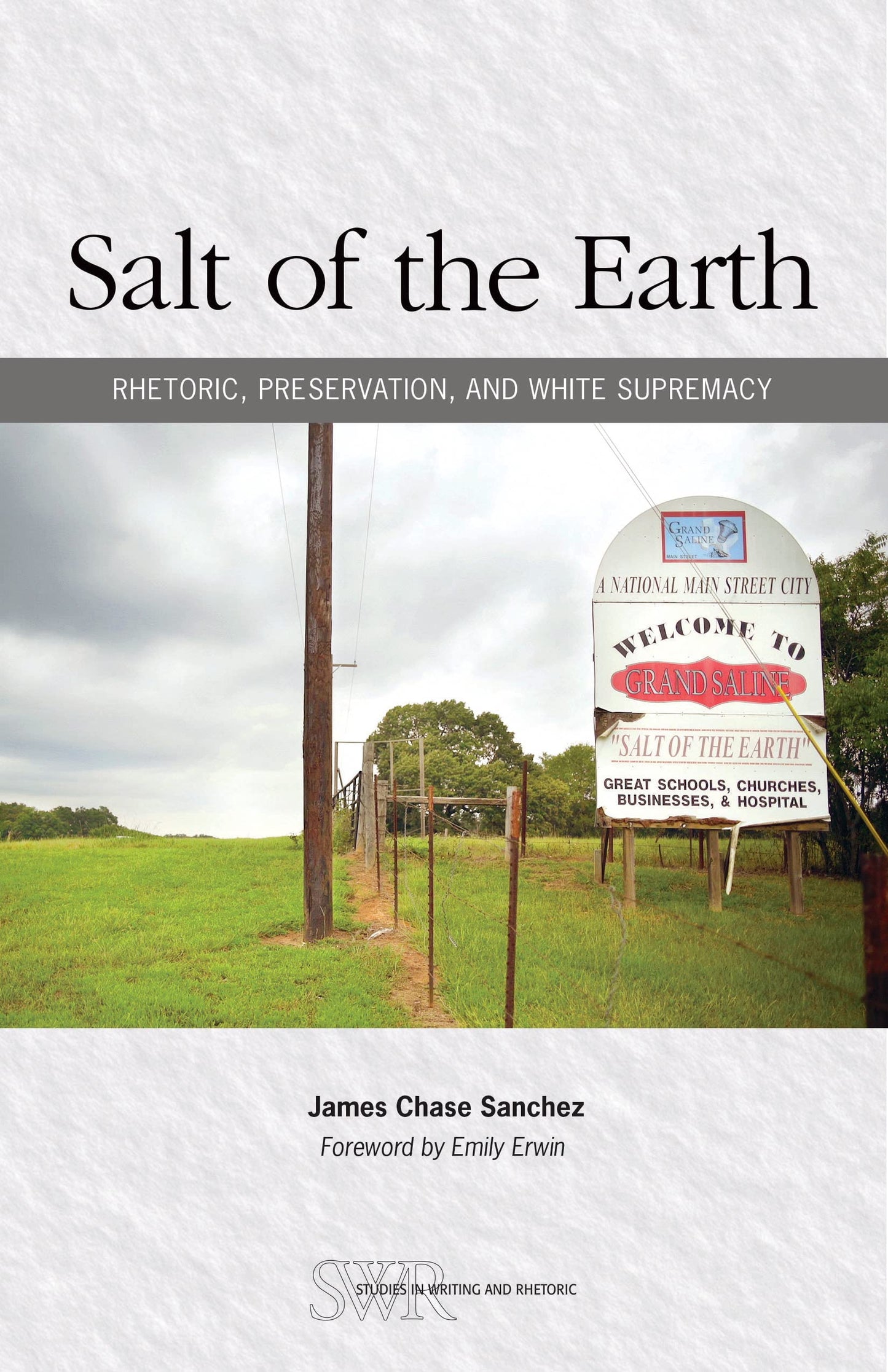 Salt of the Earth: Rhetoric, Preservation, and White Supremacy (CCCC Studies in Writing & Rhetoric)