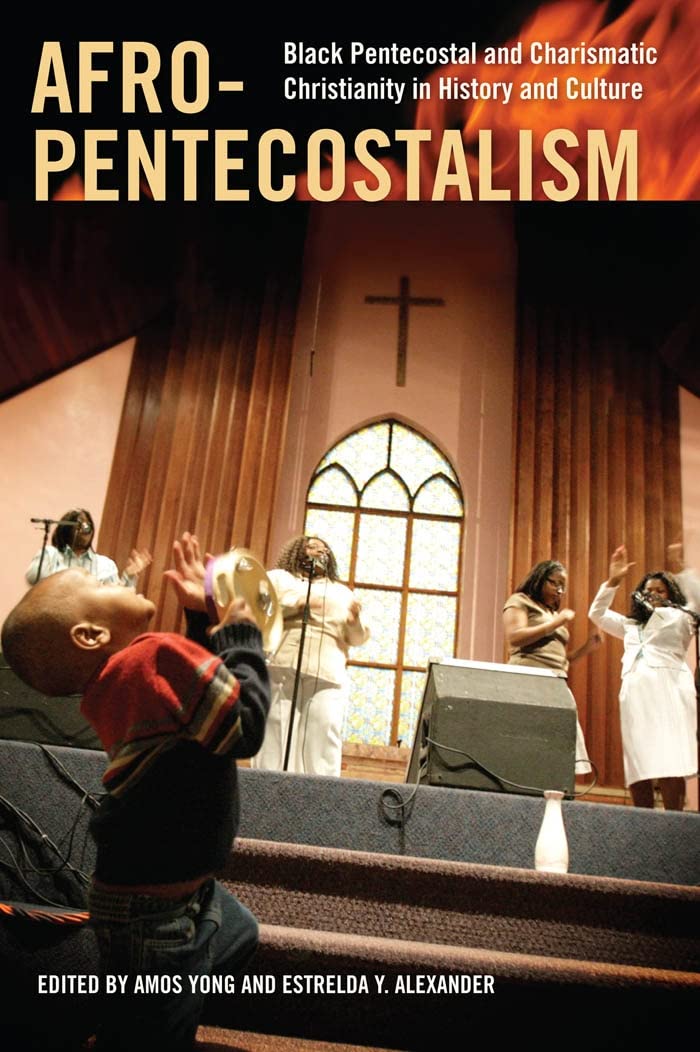 Afro-Pentecostalism: Black Pentecostal and Charismatic Christianity in History and Culture (Religion, Race, and Ethnicity) - 5594