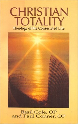 Christian Totality: Theology of the Consecrated Life