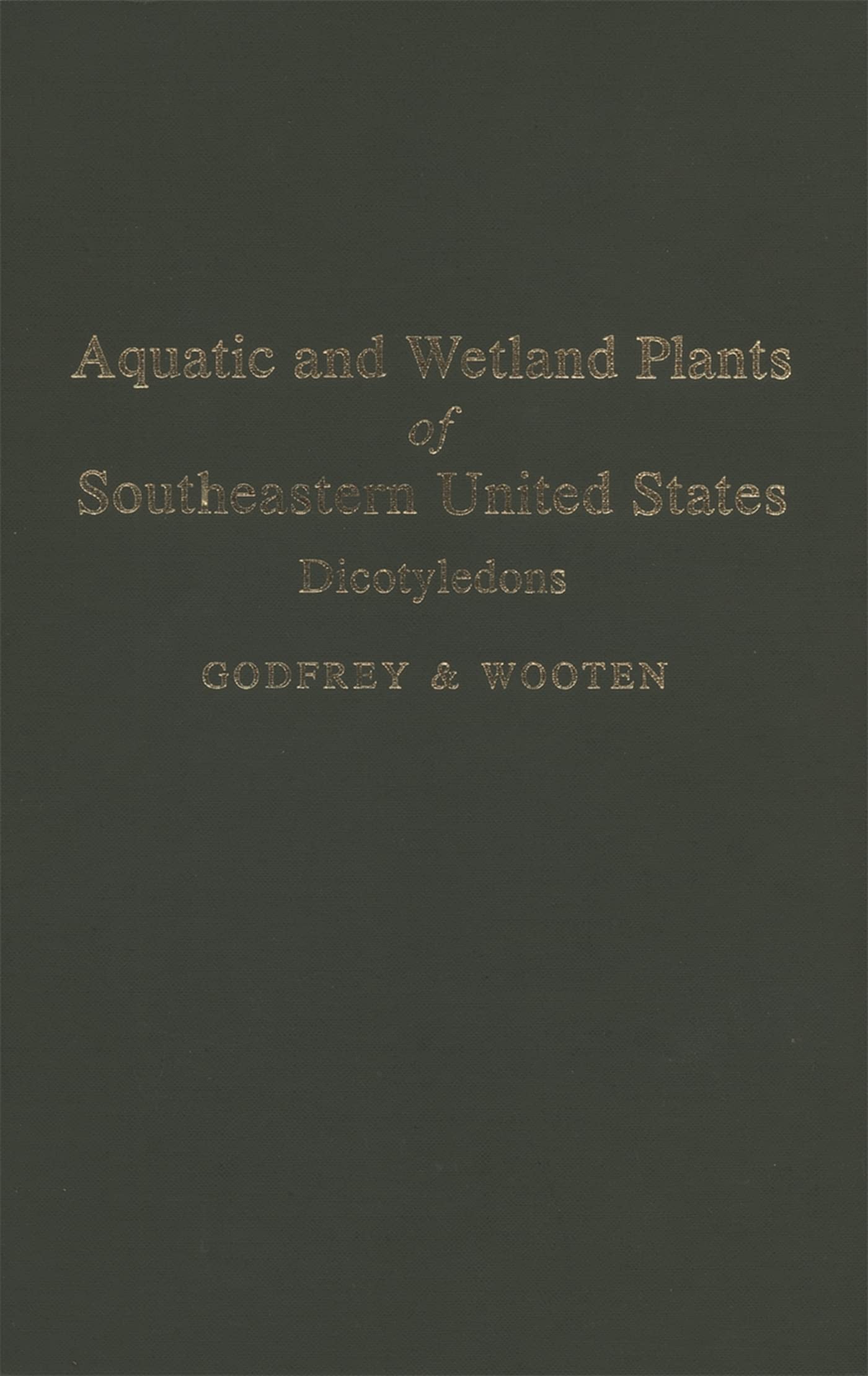 Aquatic and Wetland Plants of Southeastern United States: Dicotyledons