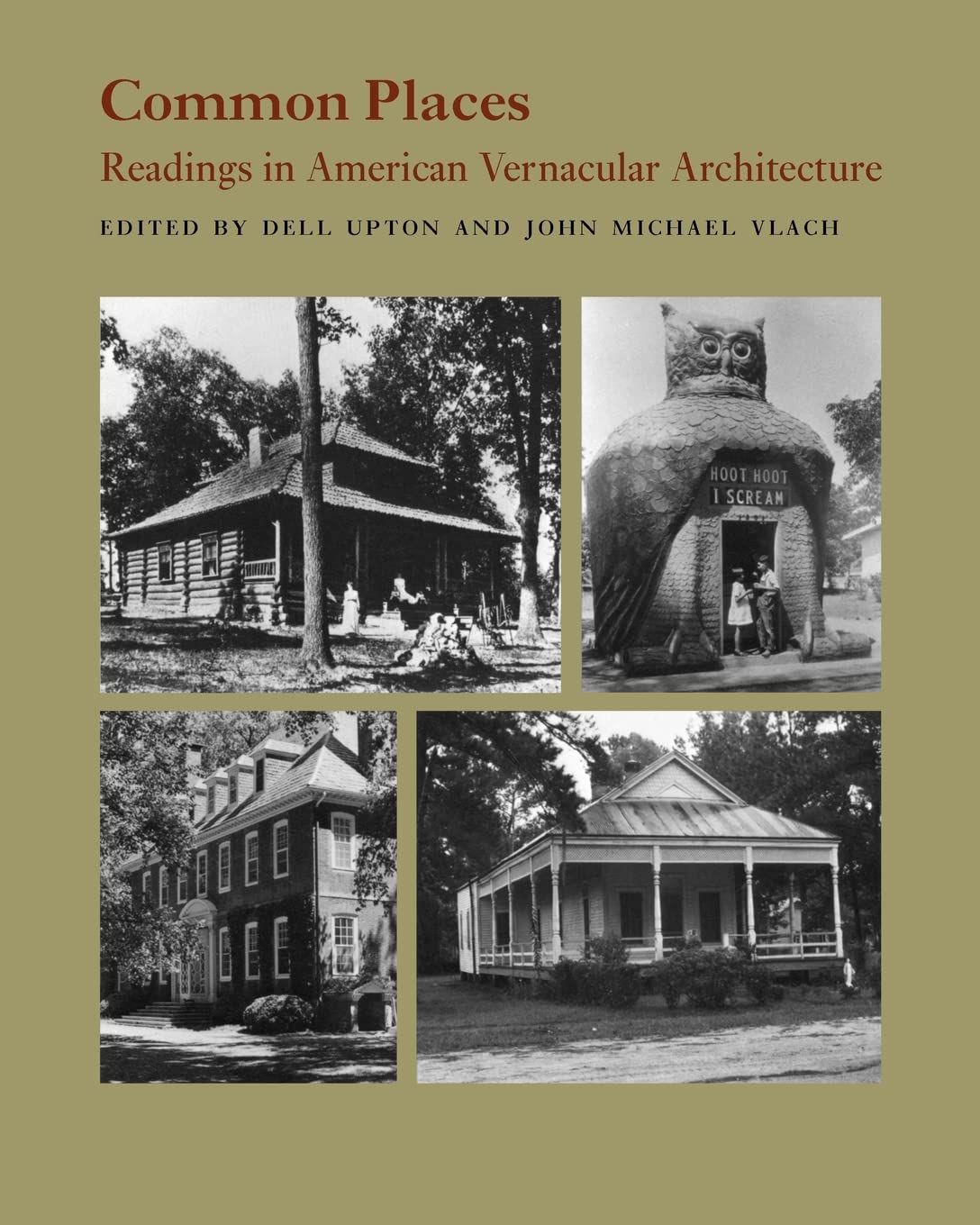Common Places: Readings in American Vernacular Architecture