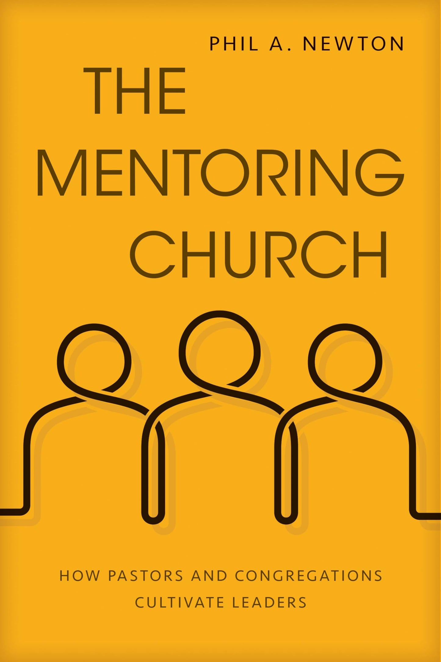 The Mentoring Church: How Pastors and Congregations Cultivate Leaders