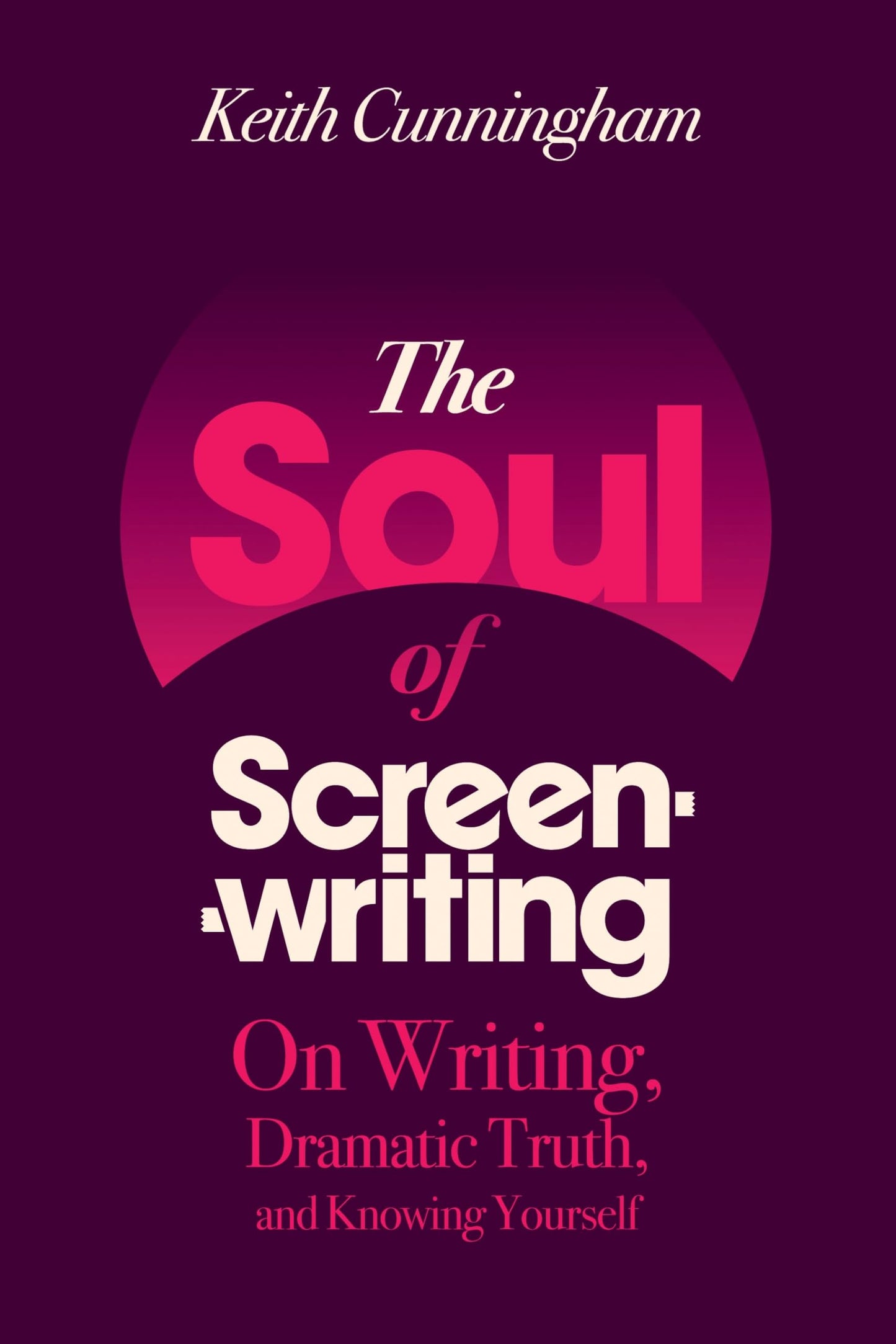 The Soul of Screenwriting: On Writing, Dramatic Truth, and Knowing Yourself - 2235