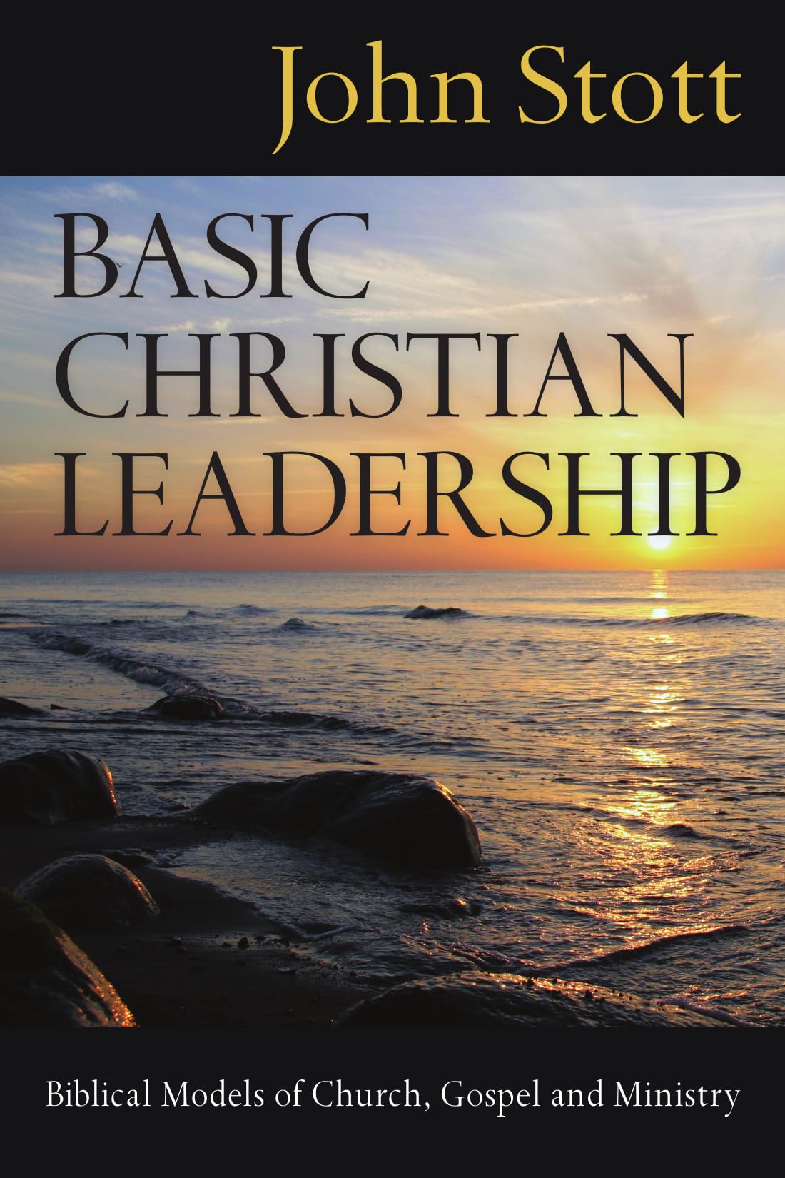Basic Christian Leadership: Biblical Models of Church, Gospel and Ministry - 8210