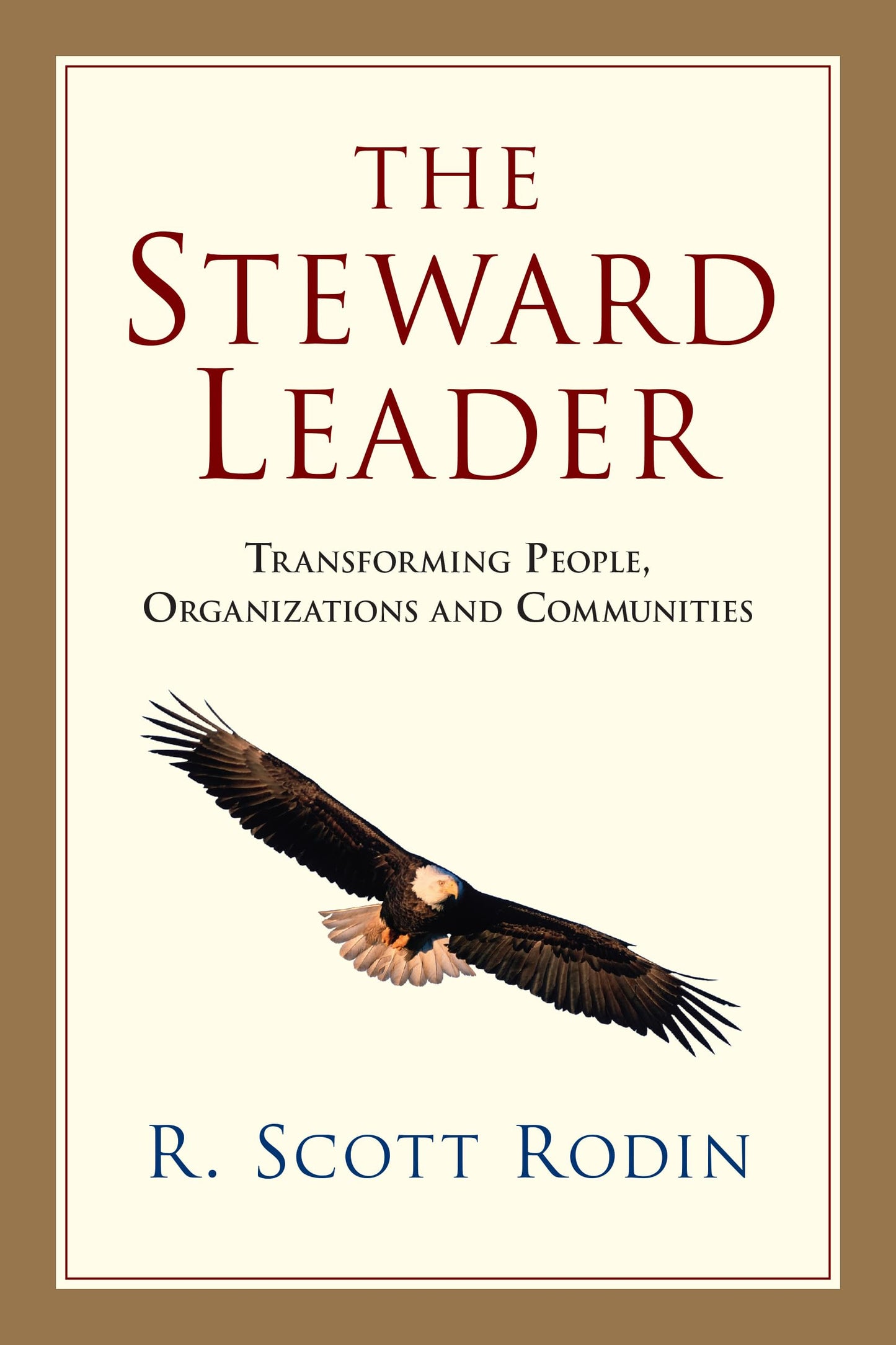 The Steward Leader: Transforming People, Organizations and Communities - 8867