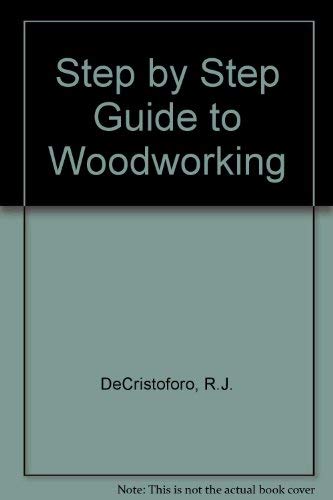 Step-By-Step Guide to Woodworking