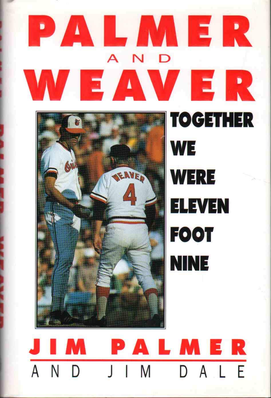 Together We Were Eleven Foot Nine: The Twenty-Year Friendship of Hall of Fame Pitcher Jim Palmer and Orioles Manager Earl Weaver - 3372