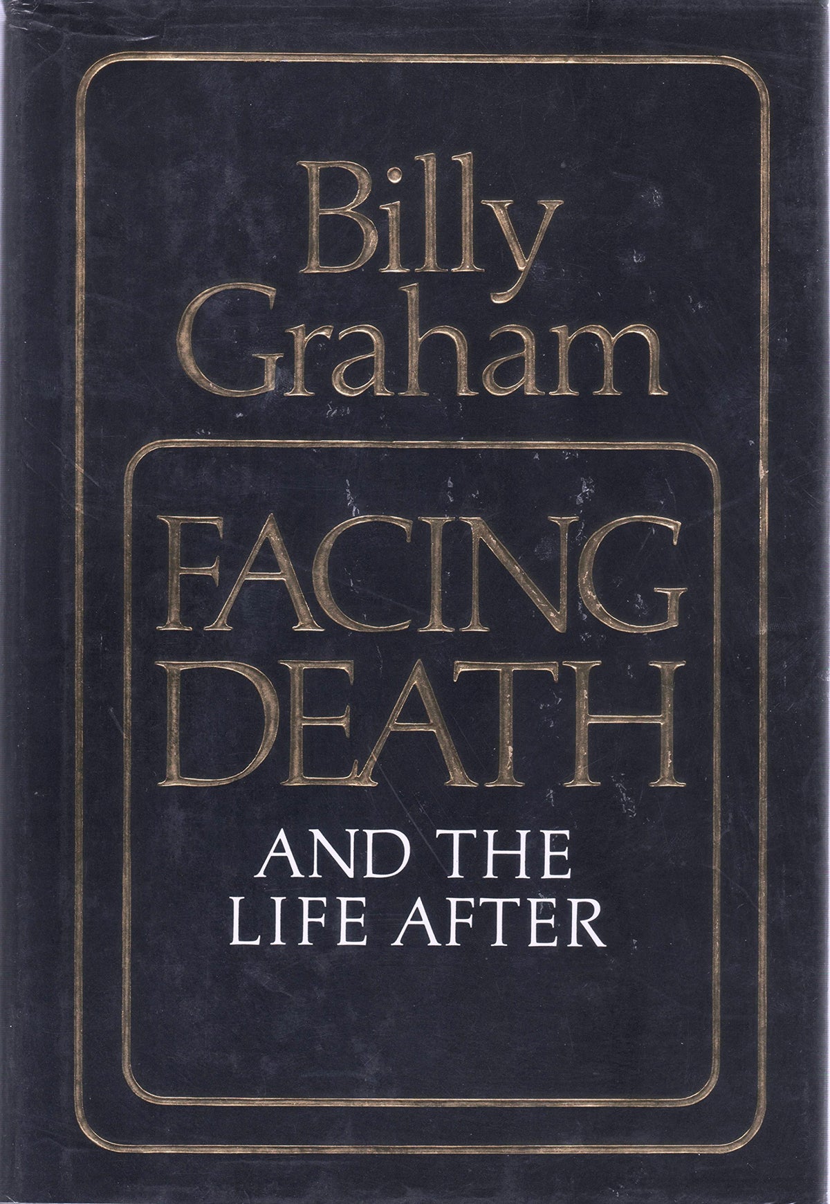 Facing Death and the Life After