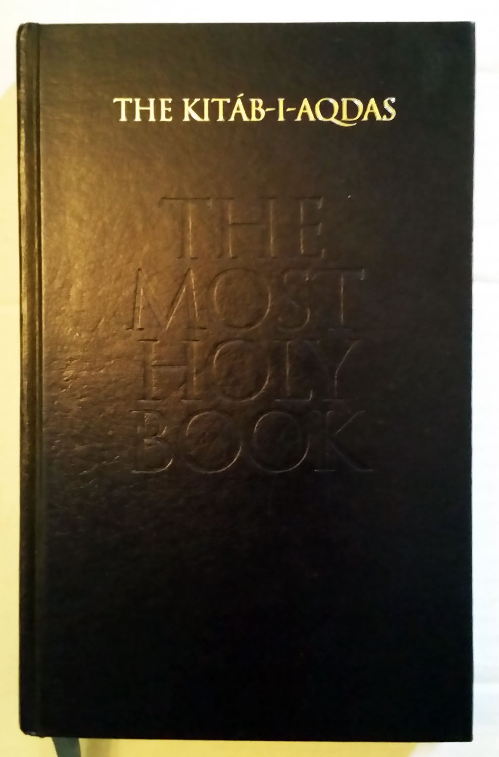 The Kitab-I-Aqdas: The Most Holy Book