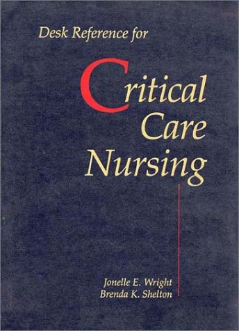 DESK REFERENCE FOR CRITICAL CARE: . (Jones & Bartlett Series in Nursing)