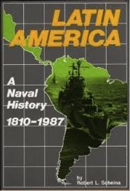 Latin America: A Naval History, 1810-1987