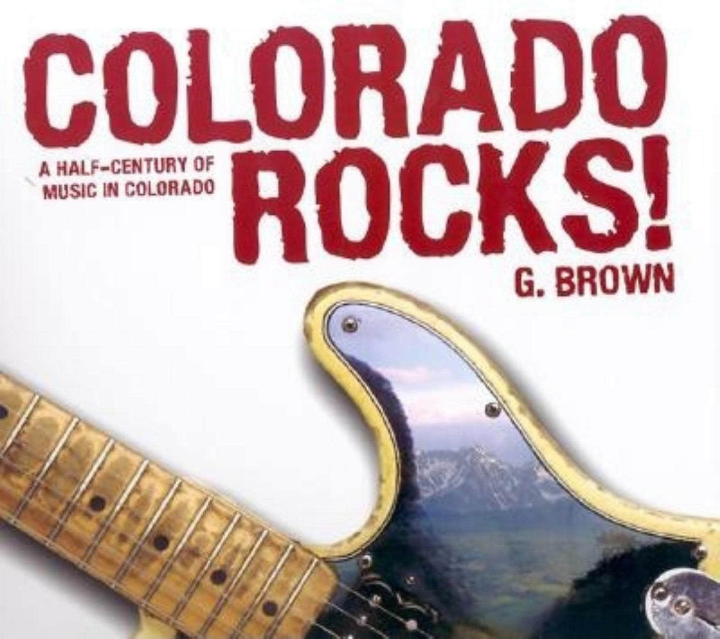 Colorado Rocks!: A Half-Century of Music in Colorado (The Pruett Series)