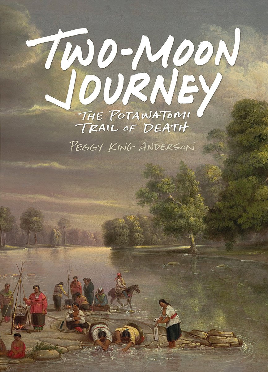 Two-Moon Journey: The Potawatomi Trail of Death