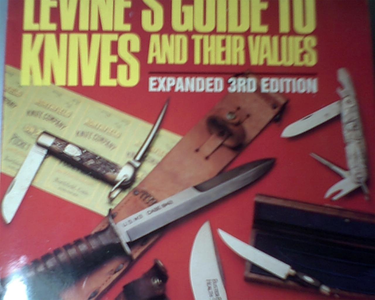 Levine's Guide to Knives and Their Values, 3rd Edition