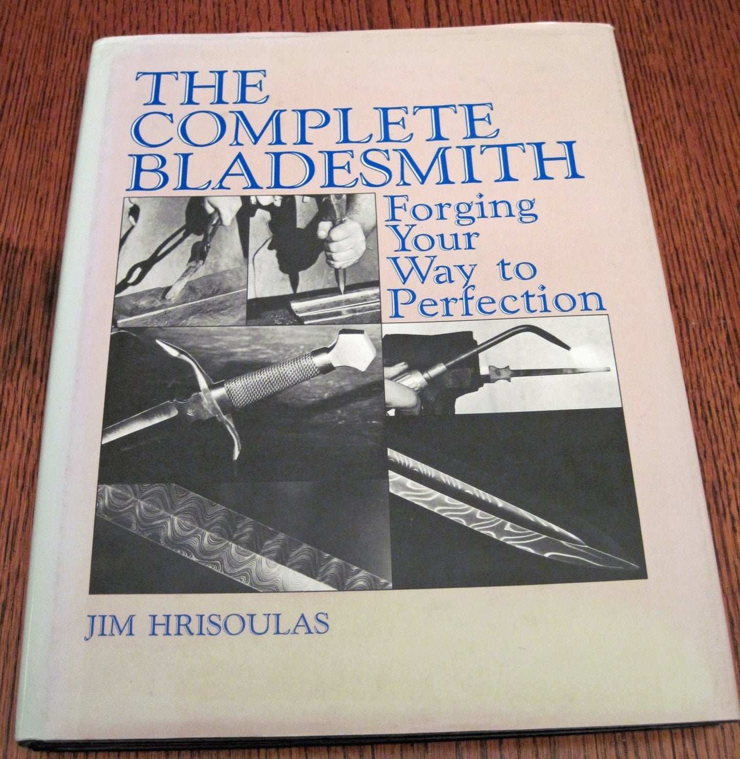 The Complete Bladesmith: Forging Your Way to Perfection