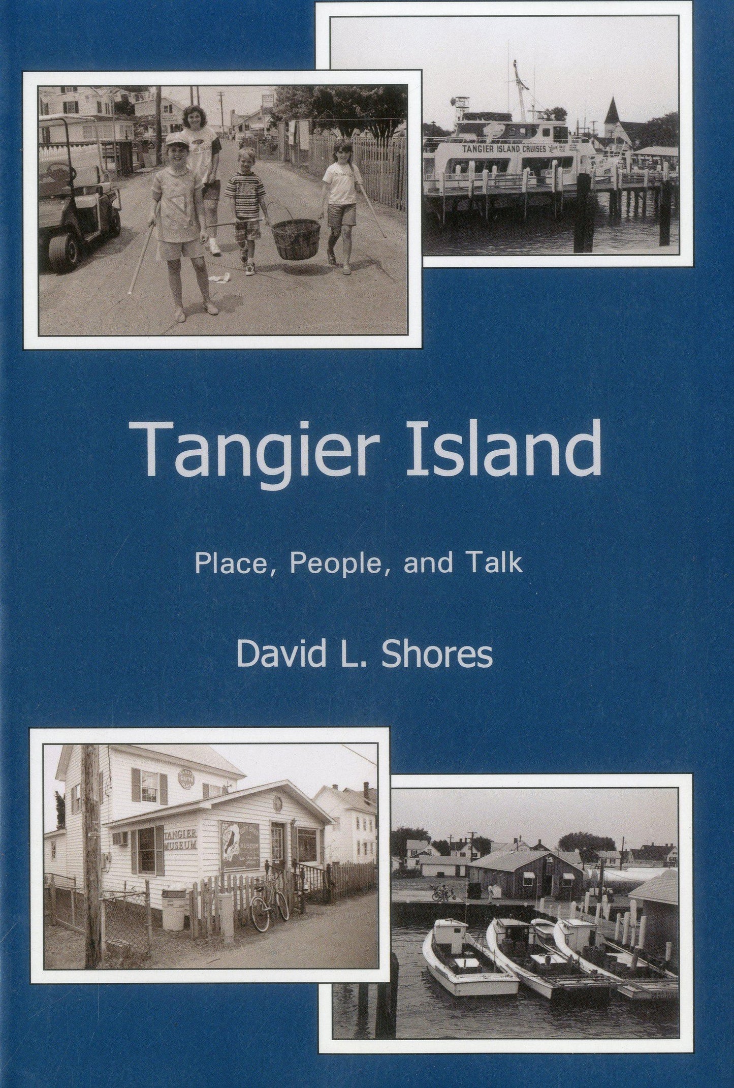 Tangier Island: Place, People, and Talk
