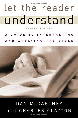 Let the Reader Understand: A Guide to Interpreting and Applying the Bible