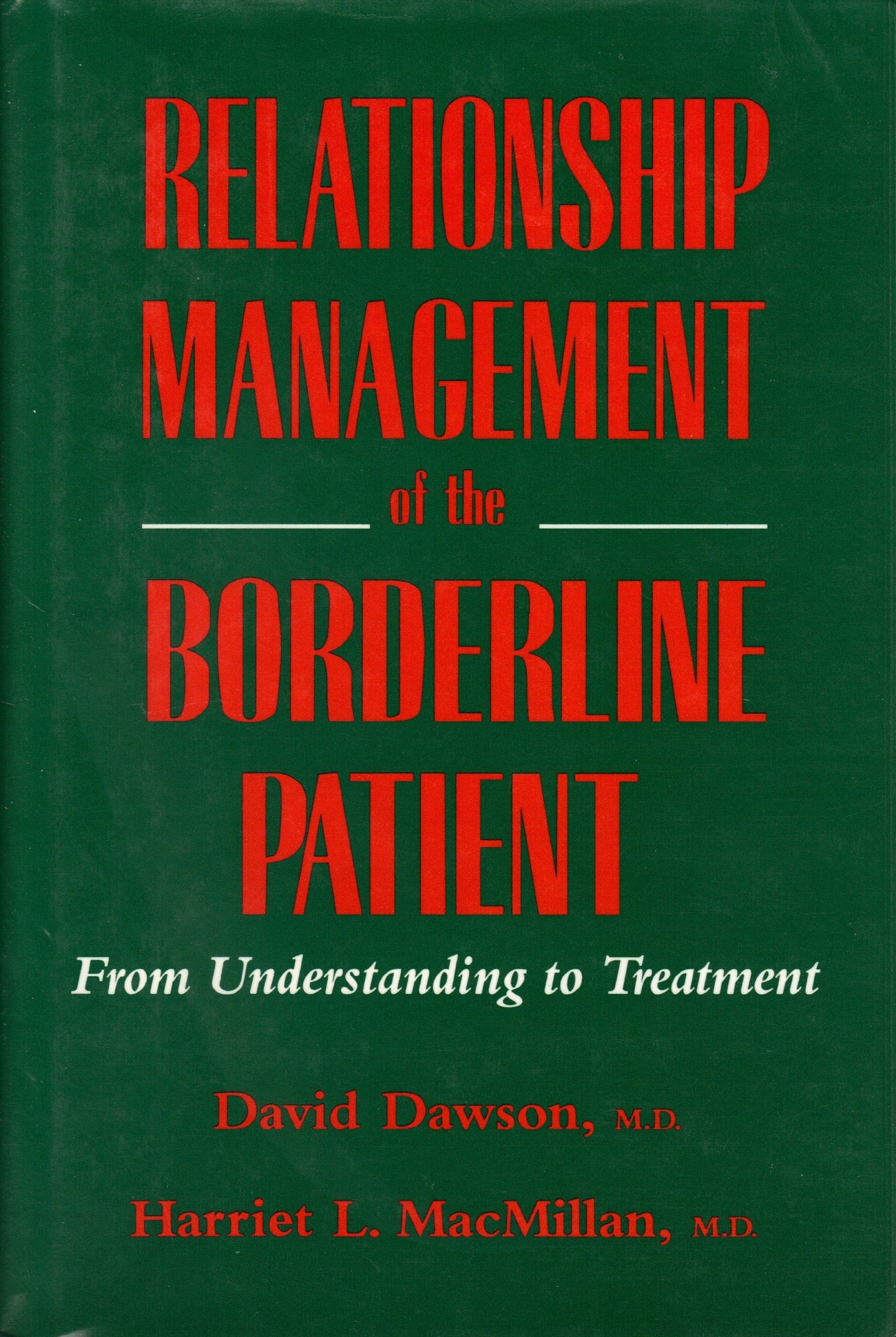Relationship Management of the Borderline Patient: From Understanding to Treatment