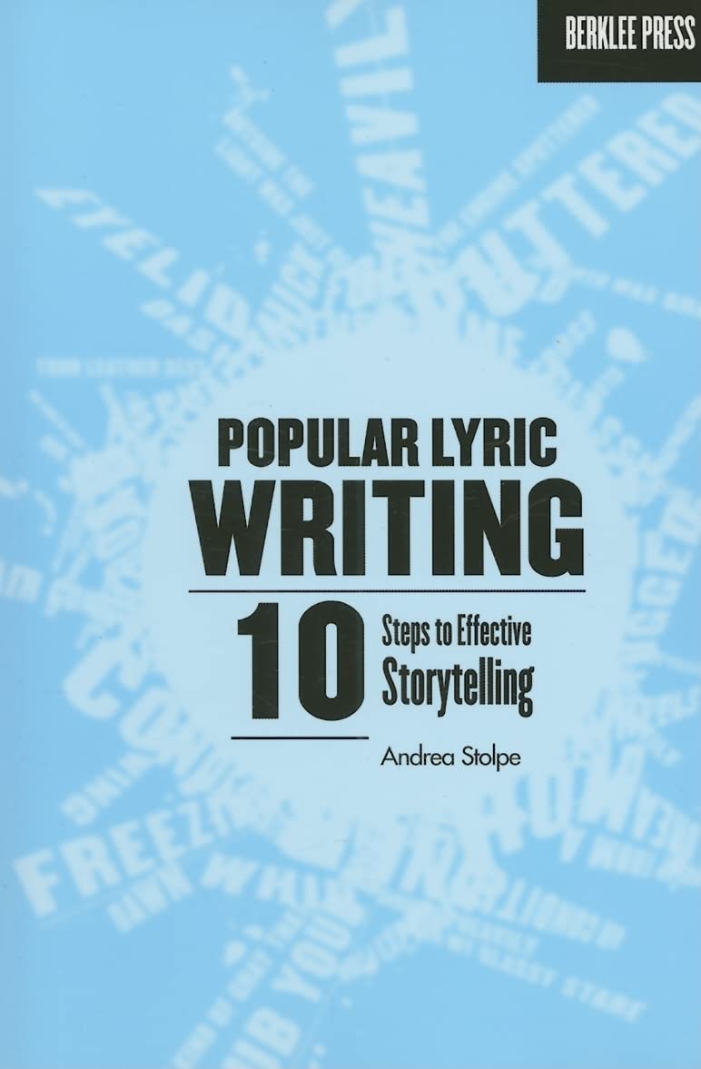 Popular Lyric Writing: 10 Steps to Effective Storytelling Songwriting | Learn Professional Lyric and Techniques Guide for Students and Artists | Creative Writing Method Book for Crafting Hit Songs