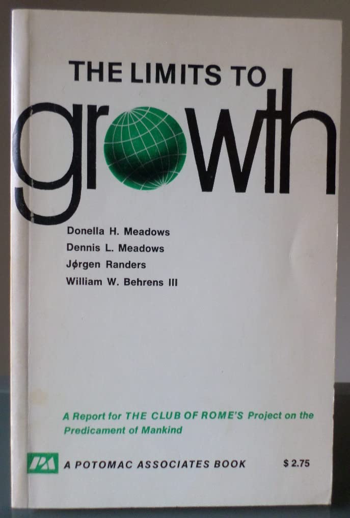 The Limits to Growth: A Report for the Club of Rome's Project on the Predicament of Mankind