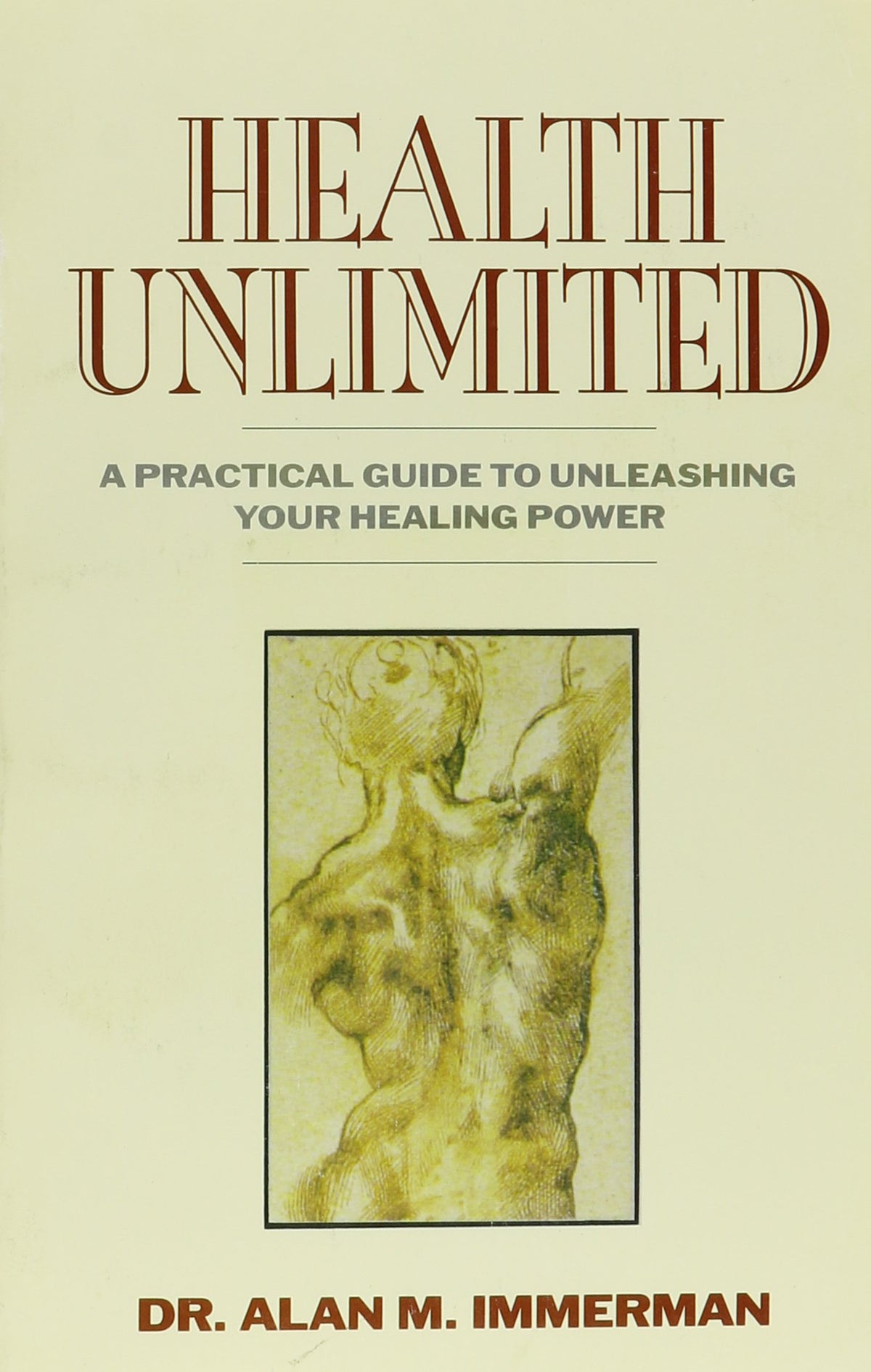 Health Unlimited!: Unleash Your Healing Power
