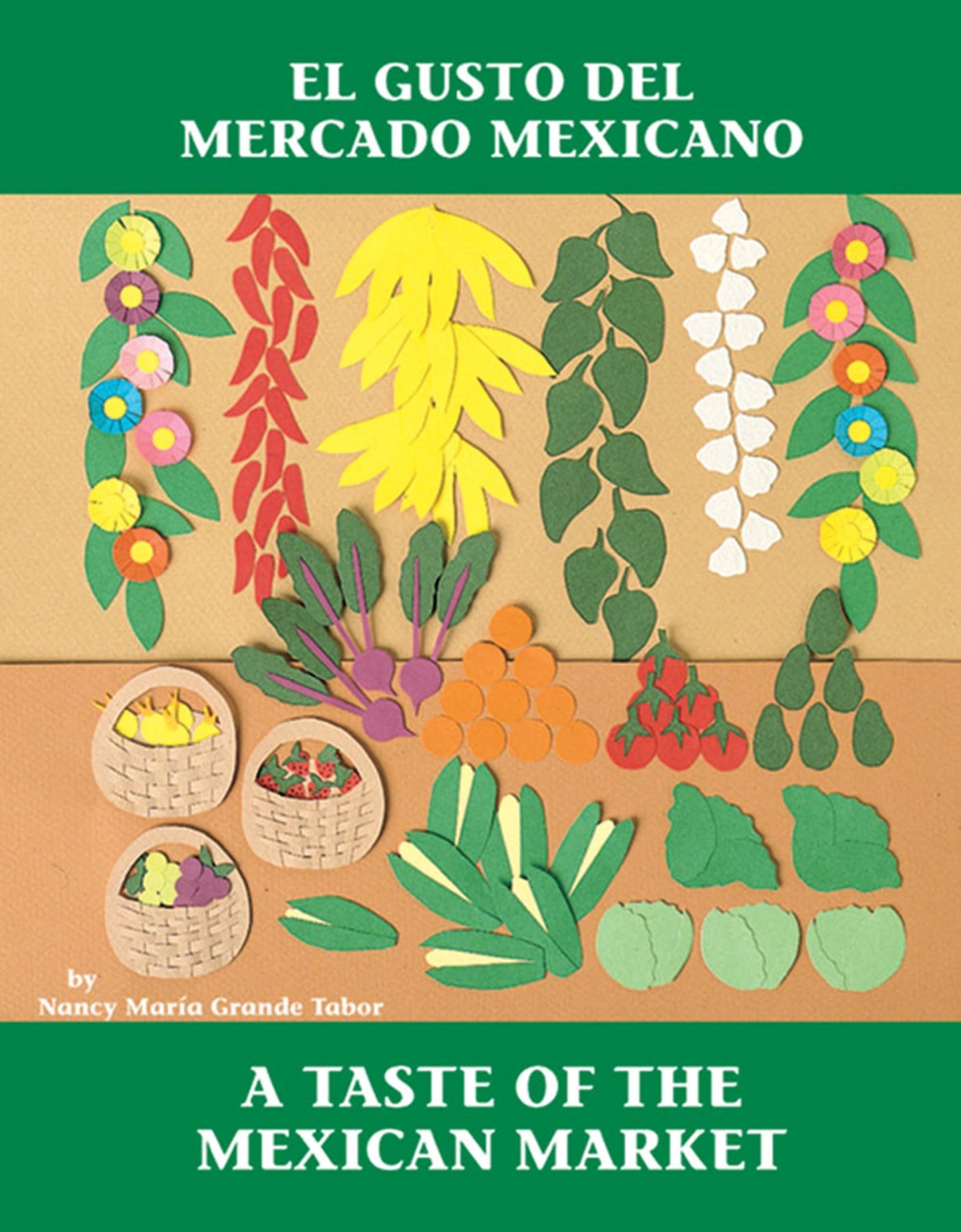 El Gusto del mercado mexicano / A Taste of the Mexican Market (Spanish Bilingual Edition) (Charlesbridge Bilingual Books)