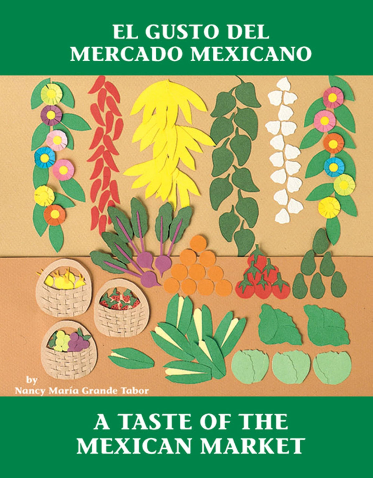 El Gusto del mercado mexicano / A Taste of the Mexican Market (Spanish Bilingual Edition) (Charlesbridge Bilingual Books)