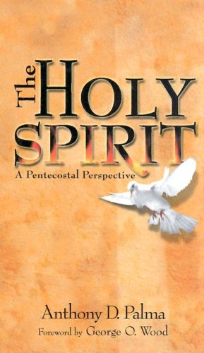 The Holy Spirit : A Pentecostal Perspective
