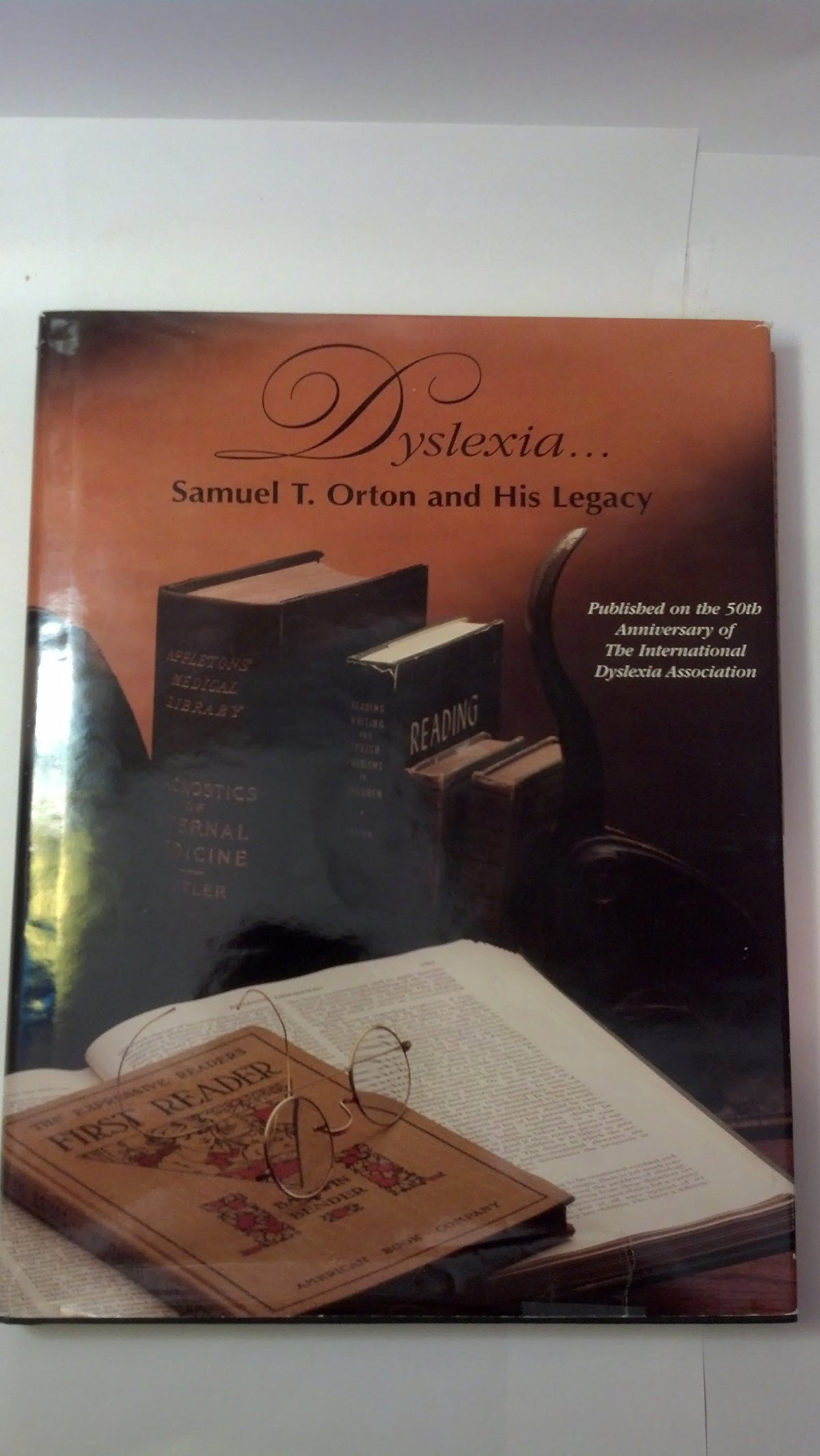 Dyslexia: Samuel t Orton and His Legacy