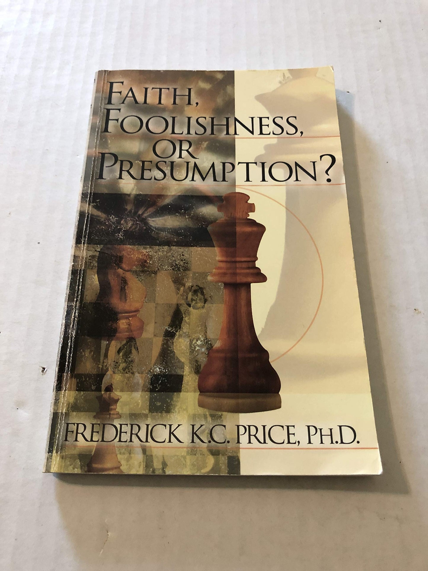 Faith, Foolishness, or Presumption?