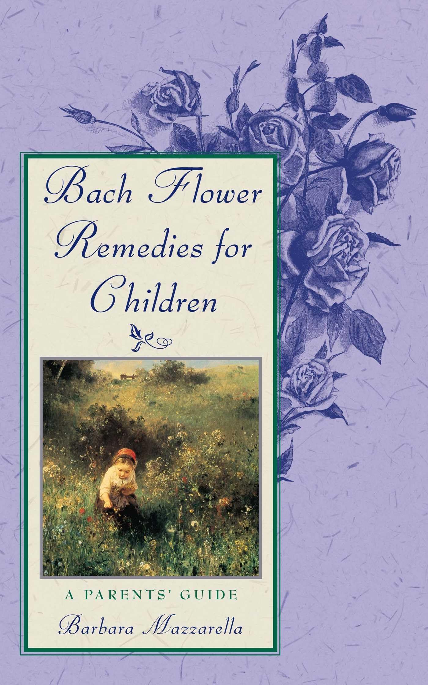 Bach Flower Remedies for Children: A Parents' Guide - 5430