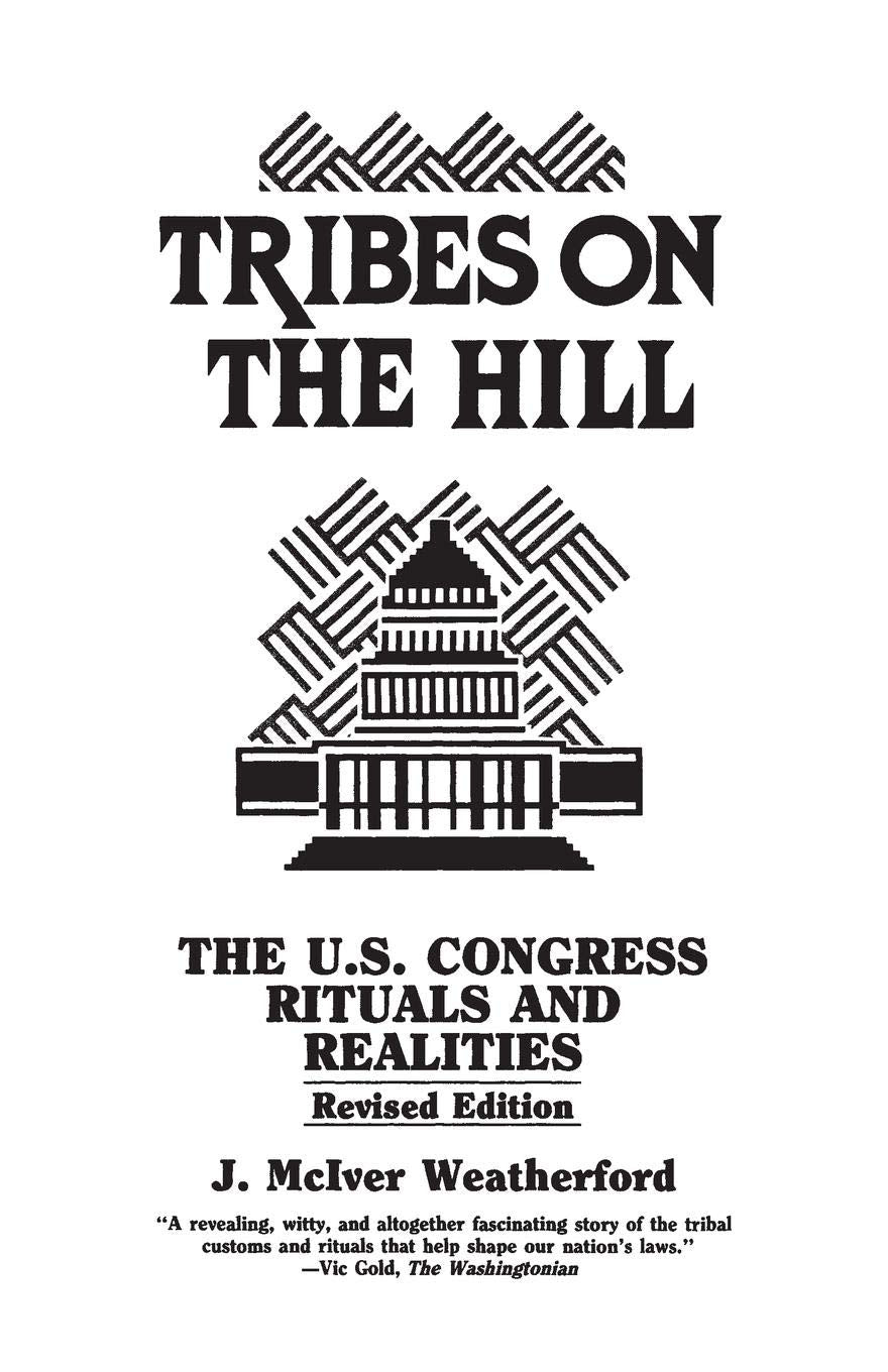 Tribes on the Hill: The U.S. Congress Rituals and Realities