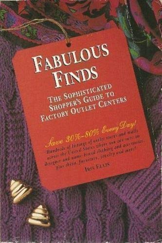 Fabulous Finds: The Sophisticated Shopper's Guide to Factory Outlet Centers