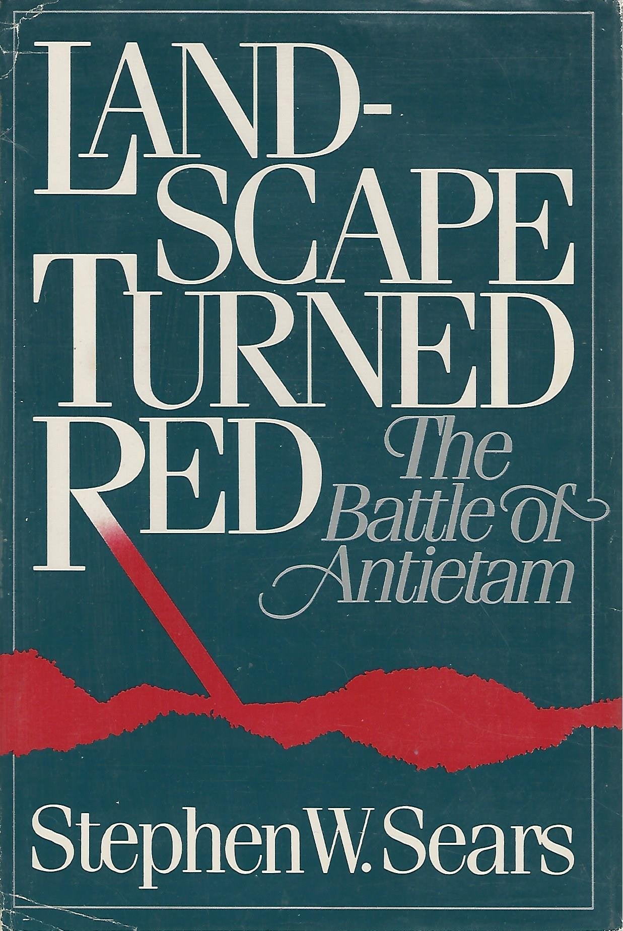 Landscape Turned Red : The Battle of Antietam