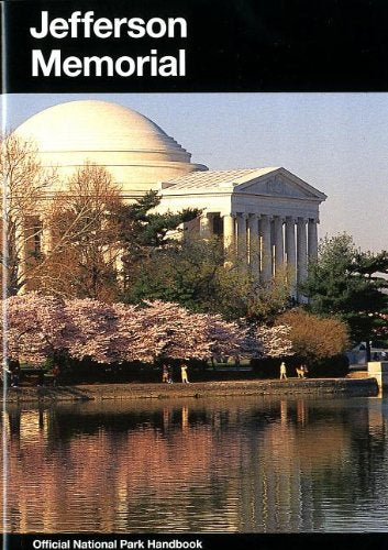 Jefferson Memorial: An Essay (U. S. National Park Service Handbook)