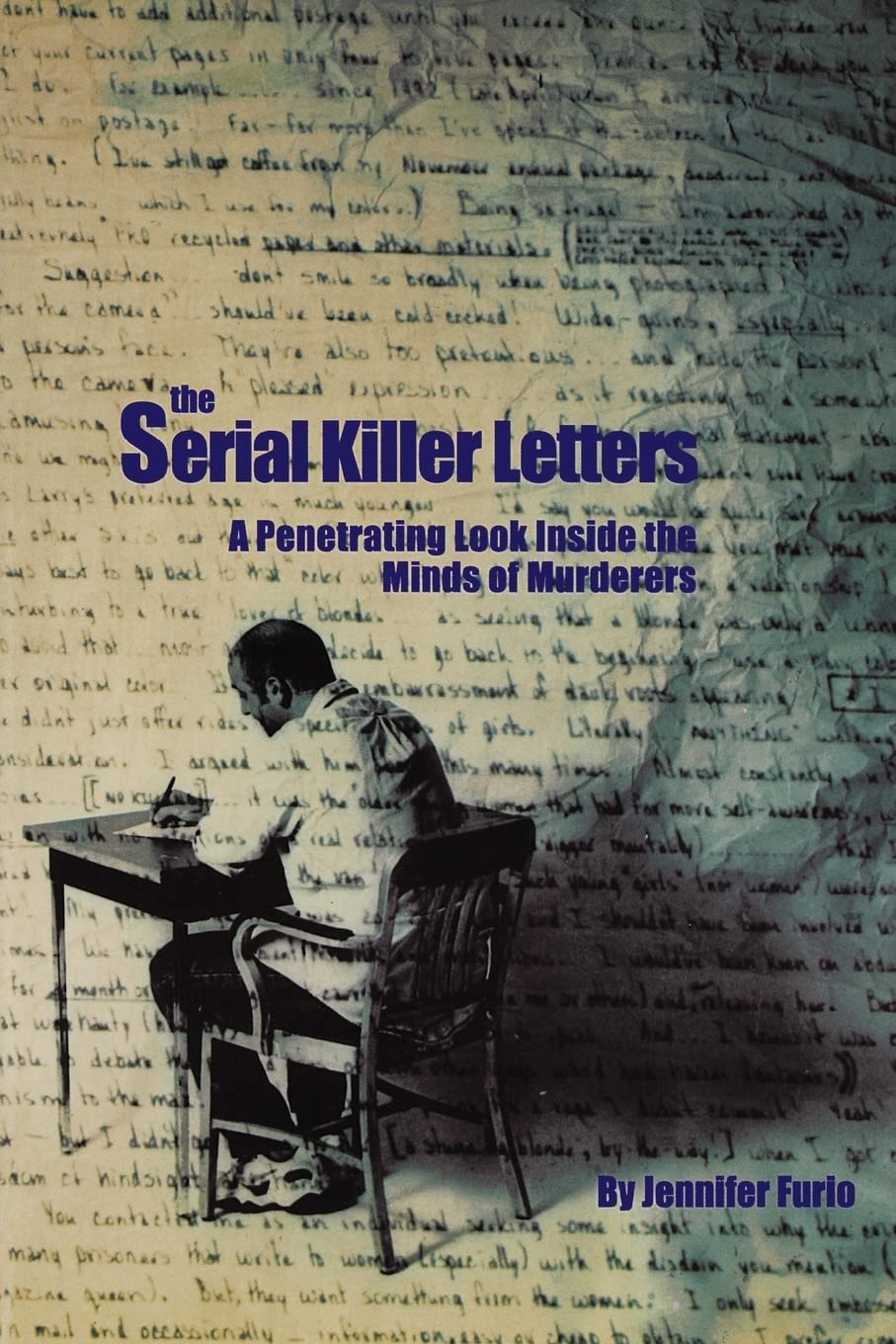 The Serial Killer Letters: A Penetrating Look Inside the Minds of Murderers - 4935